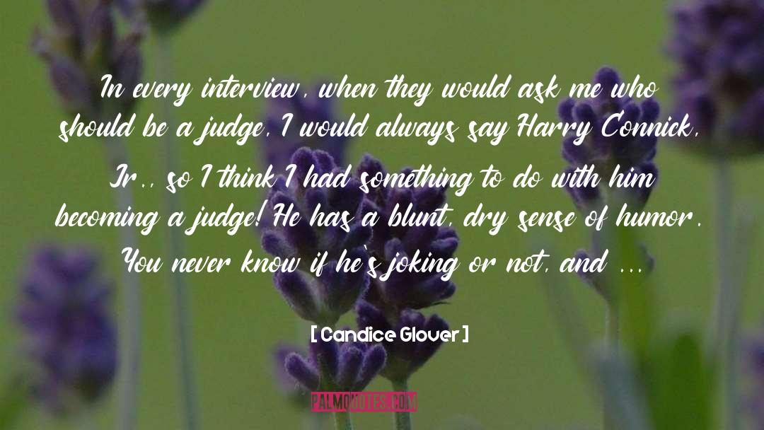 Candice Glover Quotes: In every interview, when they