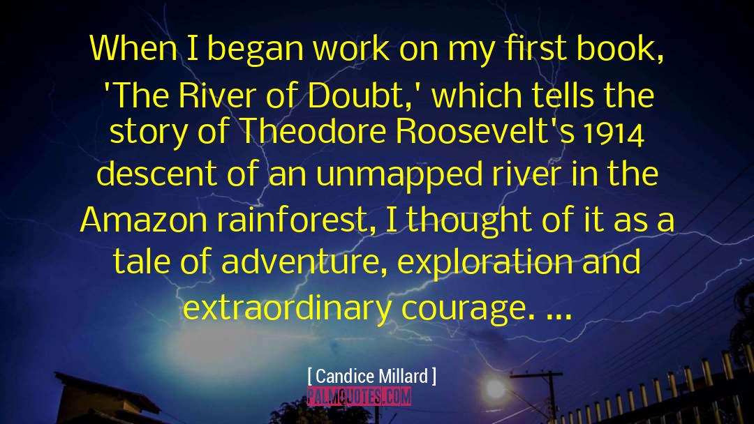 Candice Millard Quotes: When I began work on