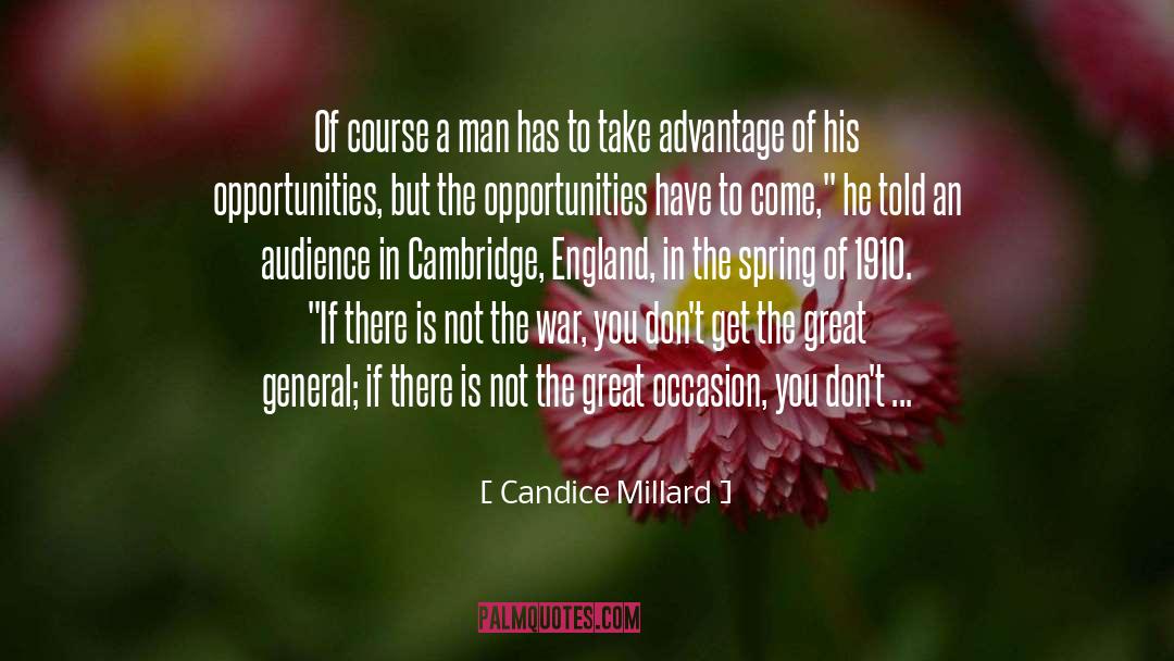 Candice Millard Quotes: Of course a man has