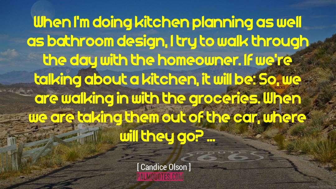 Candice Olson Quotes: When I'm doing kitchen planning