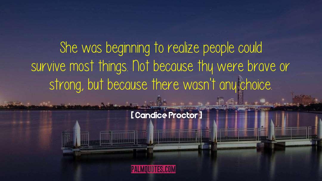 Candice Proctor Quotes: She was beginning to realize