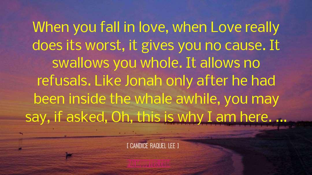 Candice Raquel Lee Quotes: When you fall in love,