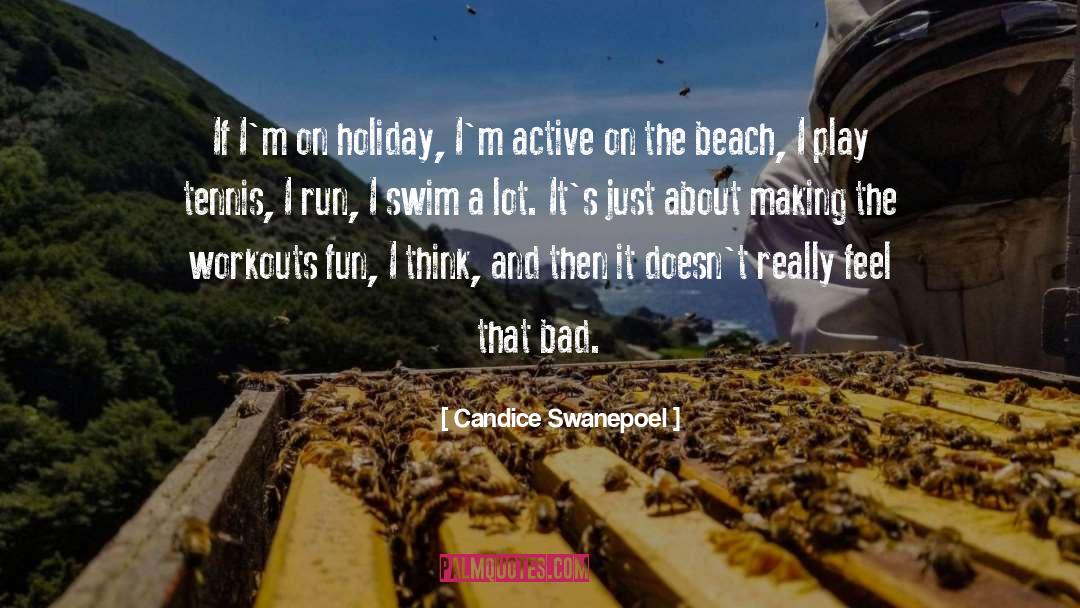 Candice Swanepoel Quotes: If I'm on holiday, I'm