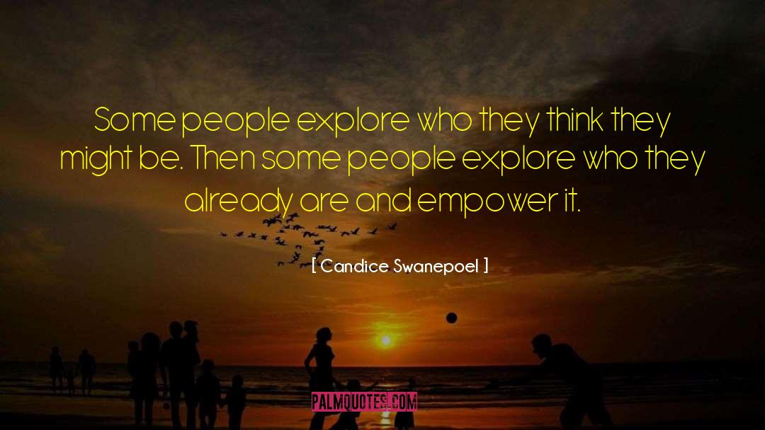 Candice Swanepoel Quotes: Some people explore who they