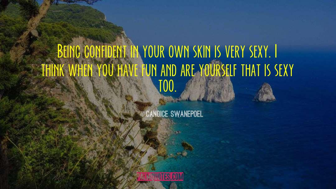 Candice Swanepoel Quotes: Being confident in your own