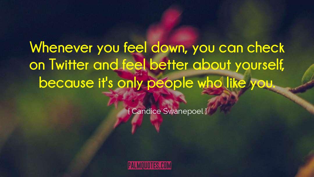 Candice Swanepoel Quotes: Whenever you feel down, you