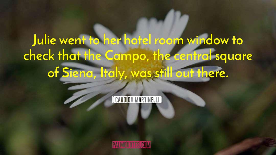 Candida Martinelli Quotes: Julie went to her hotel