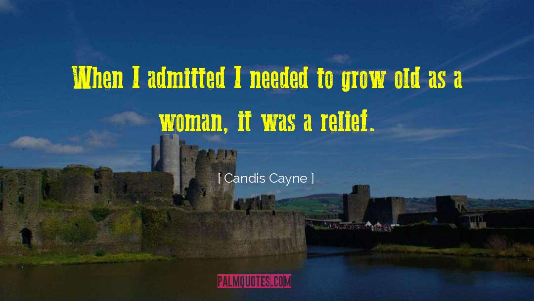 Candis Cayne Quotes: When I admitted I needed