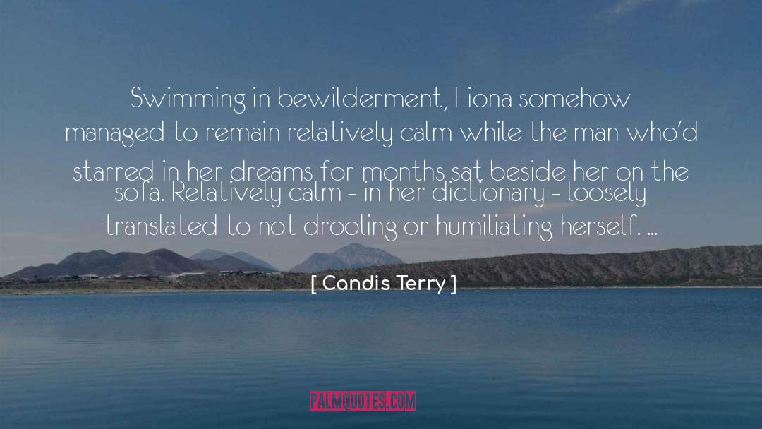 Candis Terry Quotes: Swimming in bewilderment, Fiona somehow