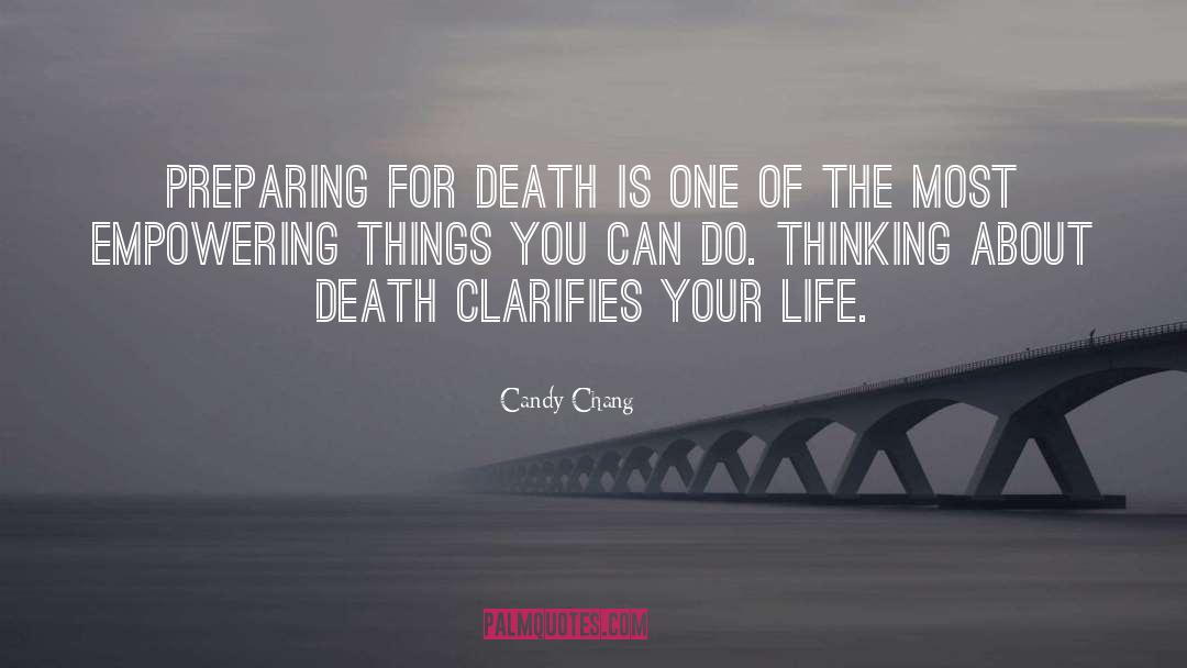 Candy Chang Quotes: Preparing for death is one