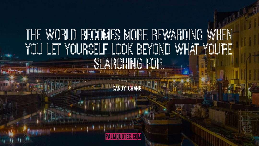 Candy Chang Quotes: The world becomes more rewarding