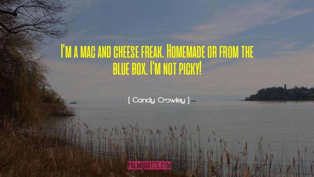 Candy Crowley Quotes: I'm a mac and cheese