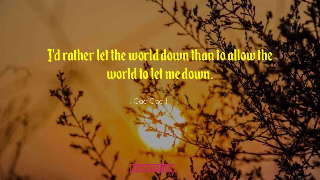 Cao Cao Quotes: I'd rather let the world