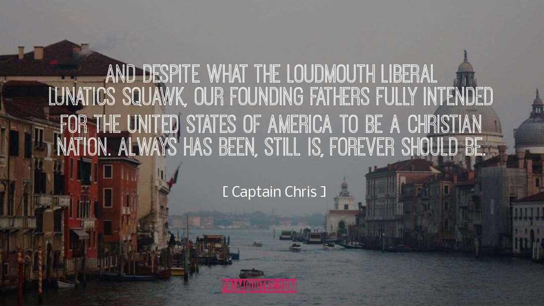 Captain Chris Quotes: And despite what the loudmouth