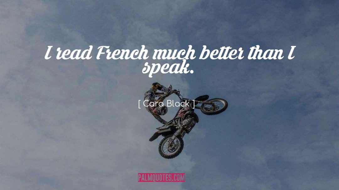 Cara Black Quotes: I read French much better