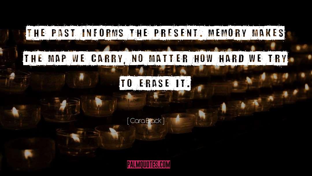 Cara Black Quotes: The past informs the present.