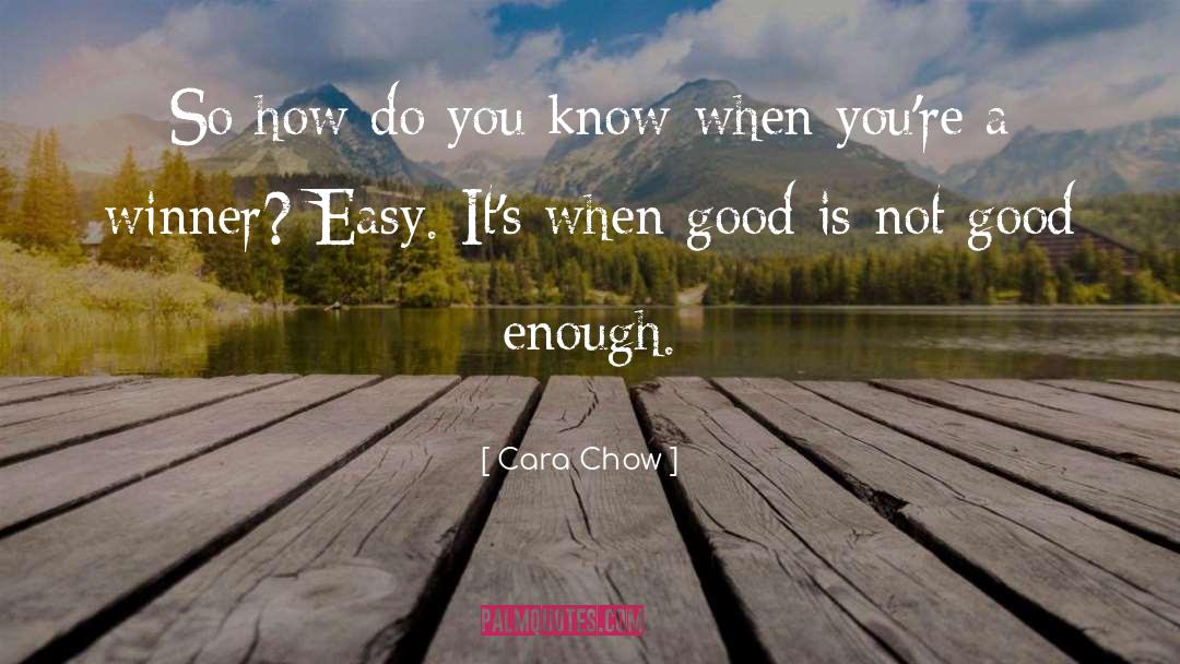 Cara Chow Quotes: So how do you know