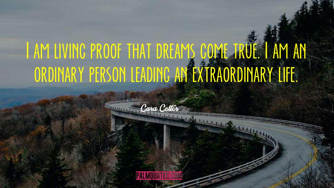 Cara Colter Quotes: I am living proof that