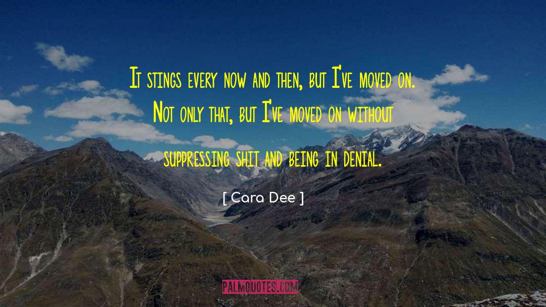 Cara Dee Quotes: It stings every now and