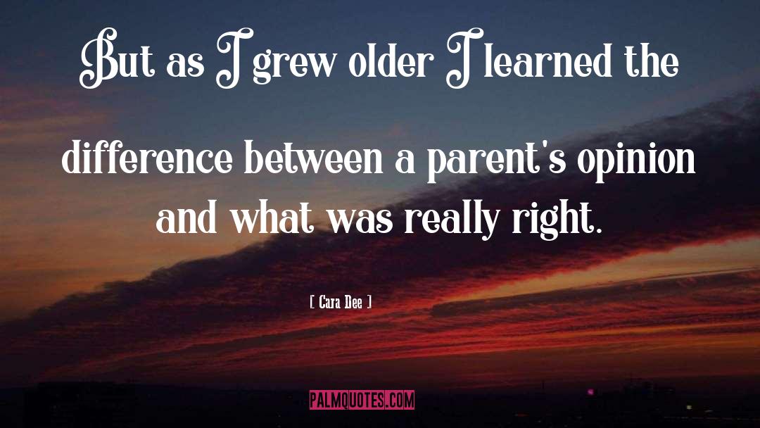 Cara Dee Quotes: But as I grew older