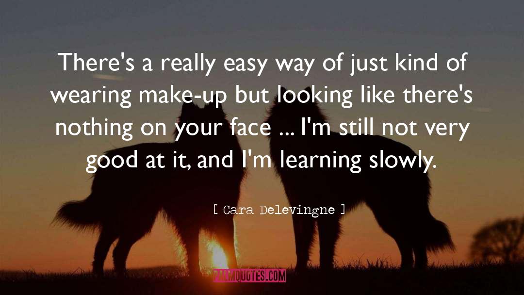 Cara Delevingne Quotes: There's a really easy way