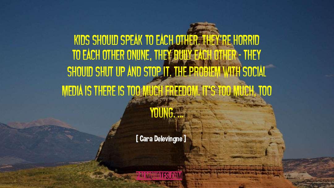 Cara Delevingne Quotes: Kids should speak to each