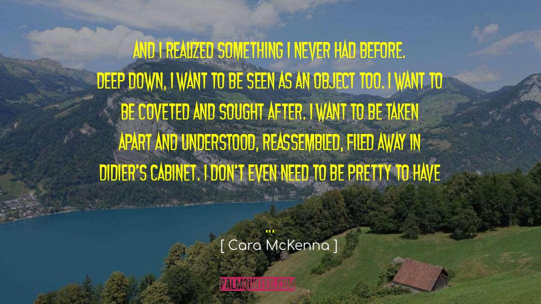 Cara McKenna Quotes: And I realized something I