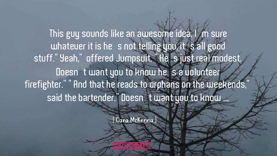 Cara McKenna Quotes: This guy sounds like an