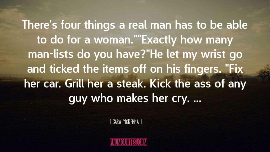 Cara McKenna Quotes: There's four things a real