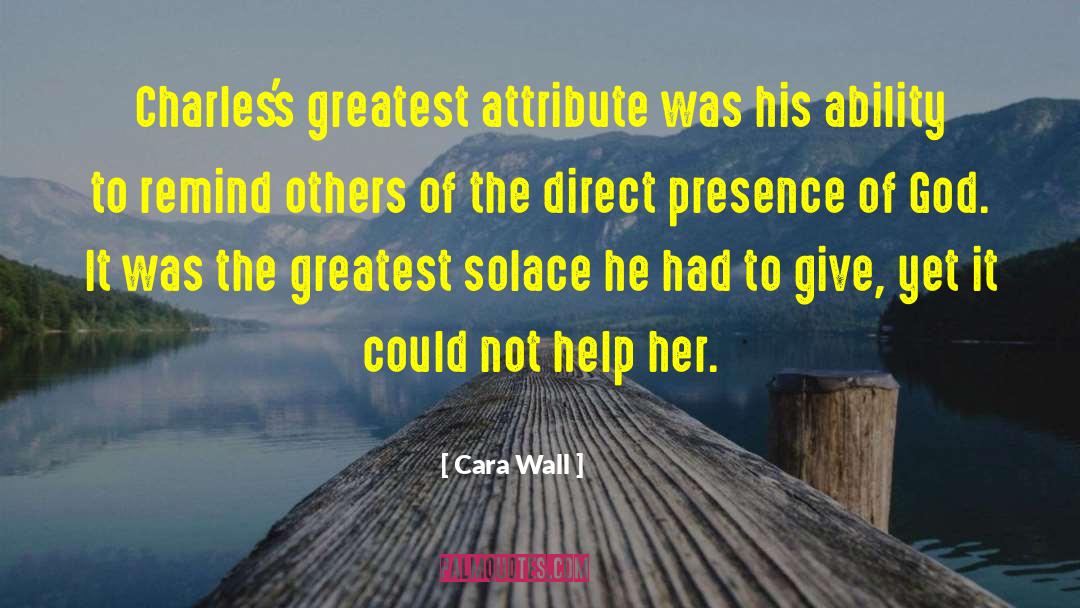 Cara Wall Quotes: Charles's greatest attribute was his