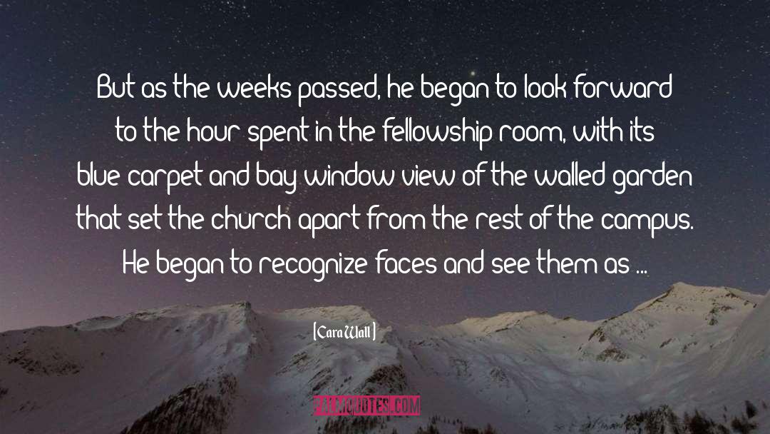 Cara Wall Quotes: But as the weeks passed,