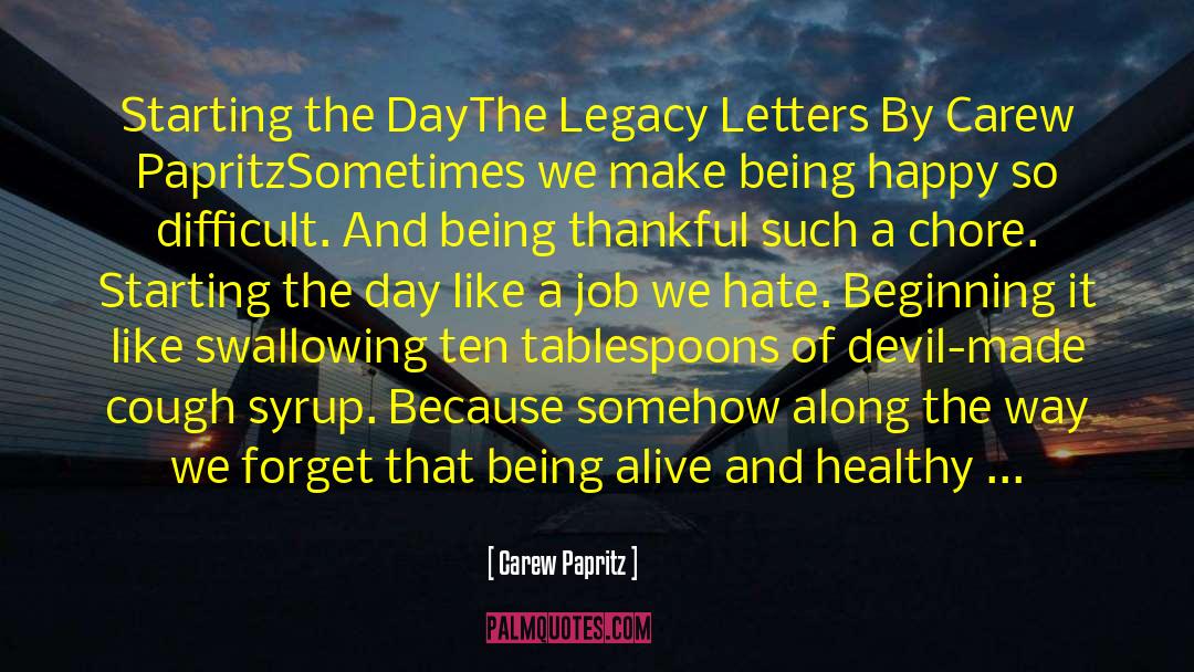 Carew Papritz Quotes: Starting the Day<br>The Legacy Letters