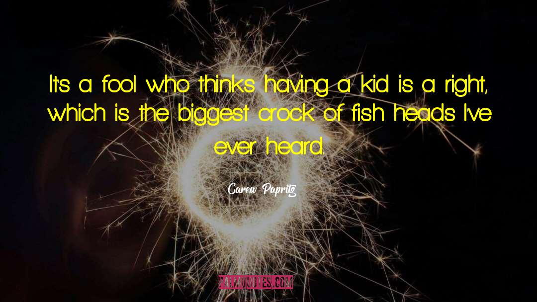 Carew Papritz Quotes: It's a fool who thinks