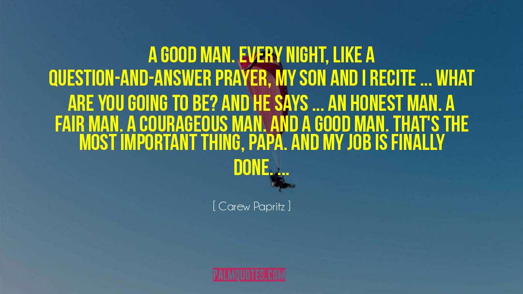 Carew Papritz Quotes: A Good Man. Every night,