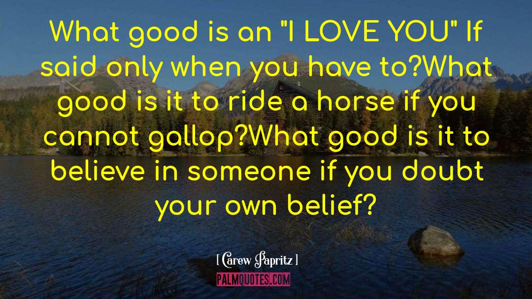 Carew Papritz Quotes: What good is an 