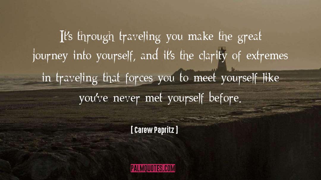 Carew Papritz Quotes: It's through traveling you make
