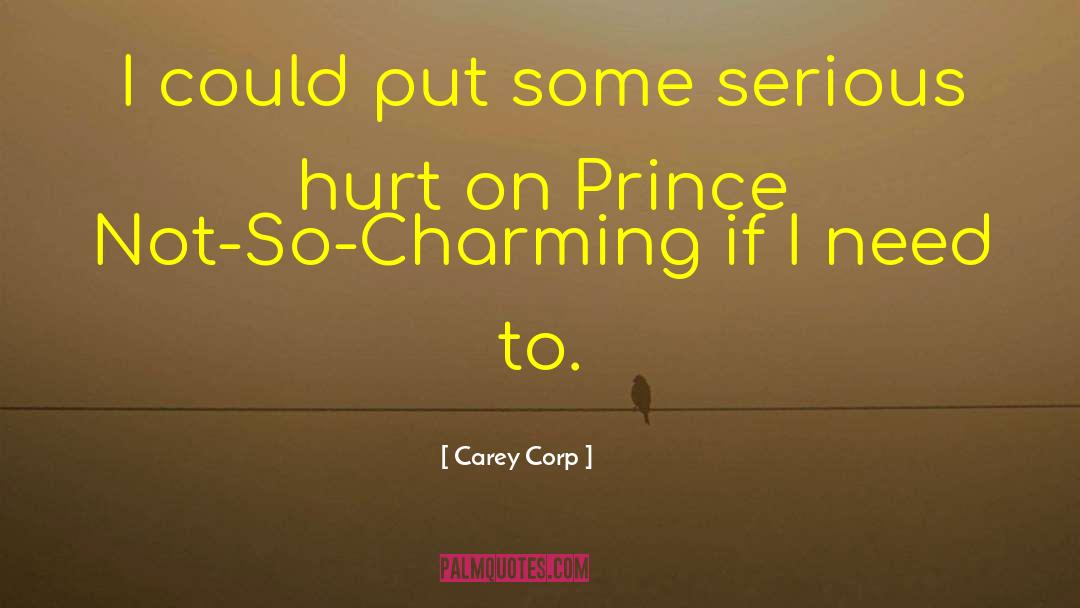 Carey Corp Quotes: I could put some serious