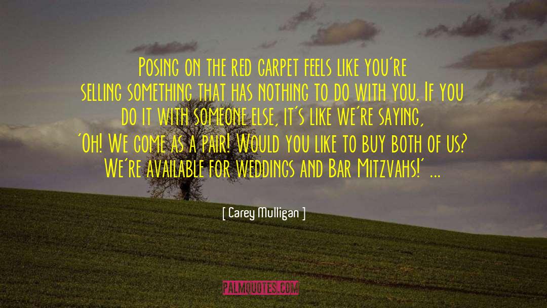 Carey Mulligan Quotes: Posing on the red carpet