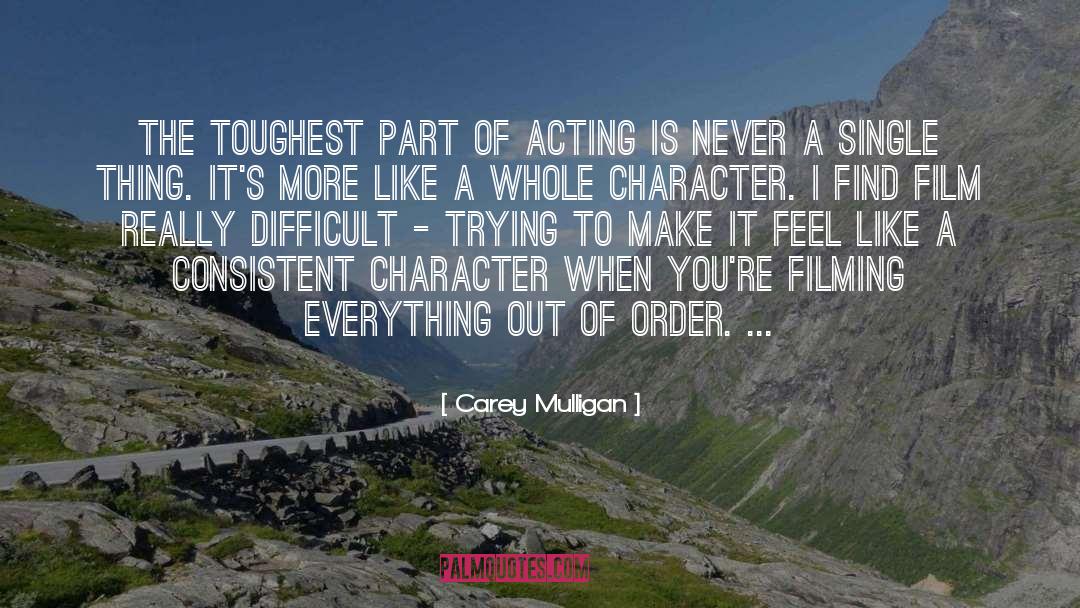 Carey Mulligan Quotes: The toughest part of acting
