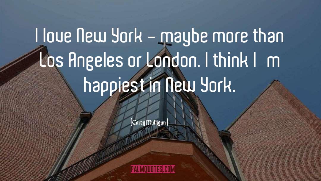 Carey Mulligan Quotes: I love New York -