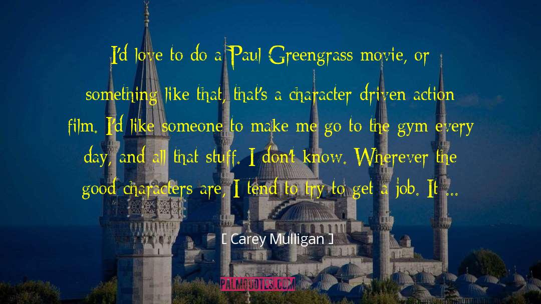 Carey Mulligan Quotes: I'd love to do a