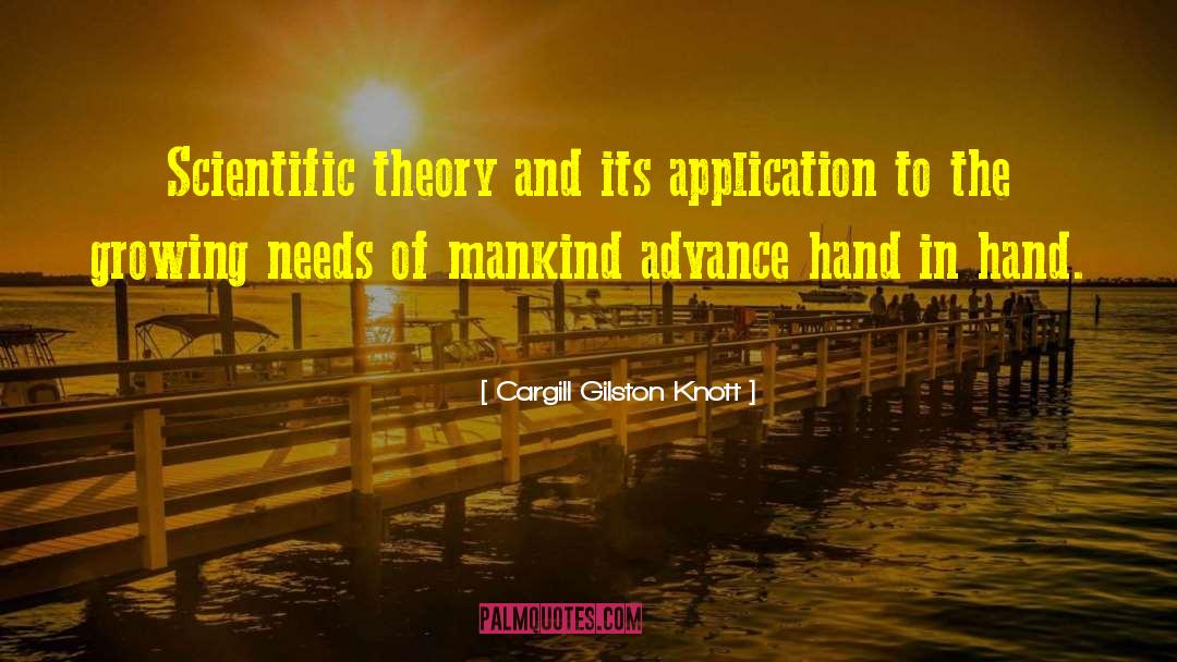 Cargill Gilston Knott Quotes: Scientific theory and its application