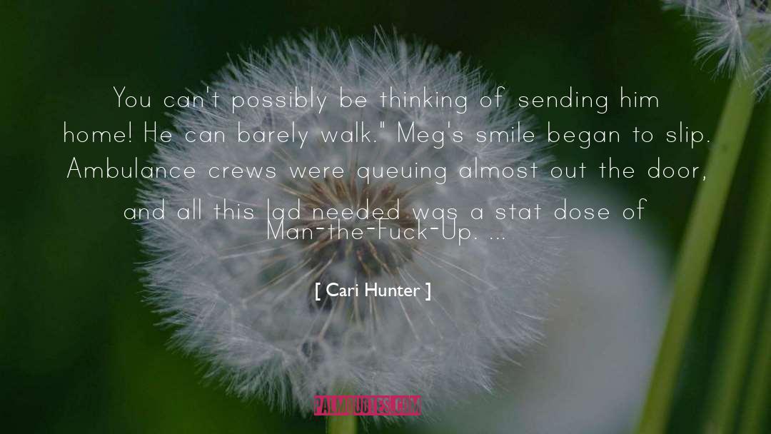 Cari Hunter Quotes: You can't possibly be thinking