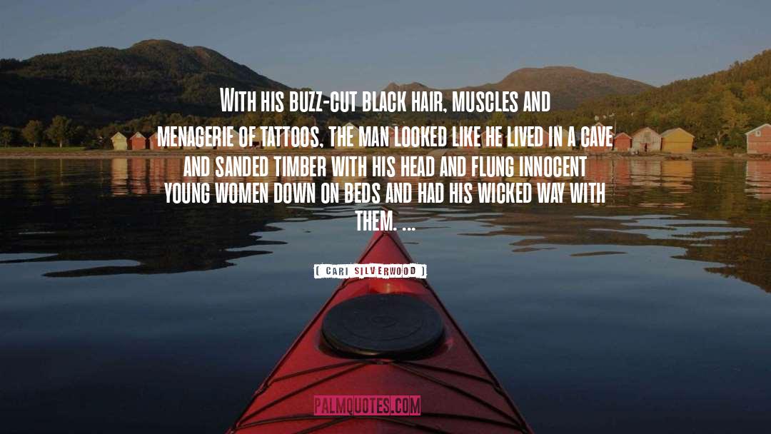 Cari Silverwood Quotes: With his buzz-cut black hair,