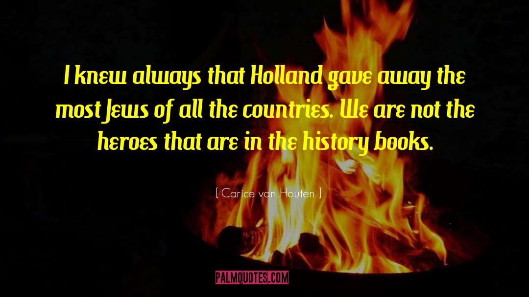 Carice Van Houten Quotes: I knew always that Holland