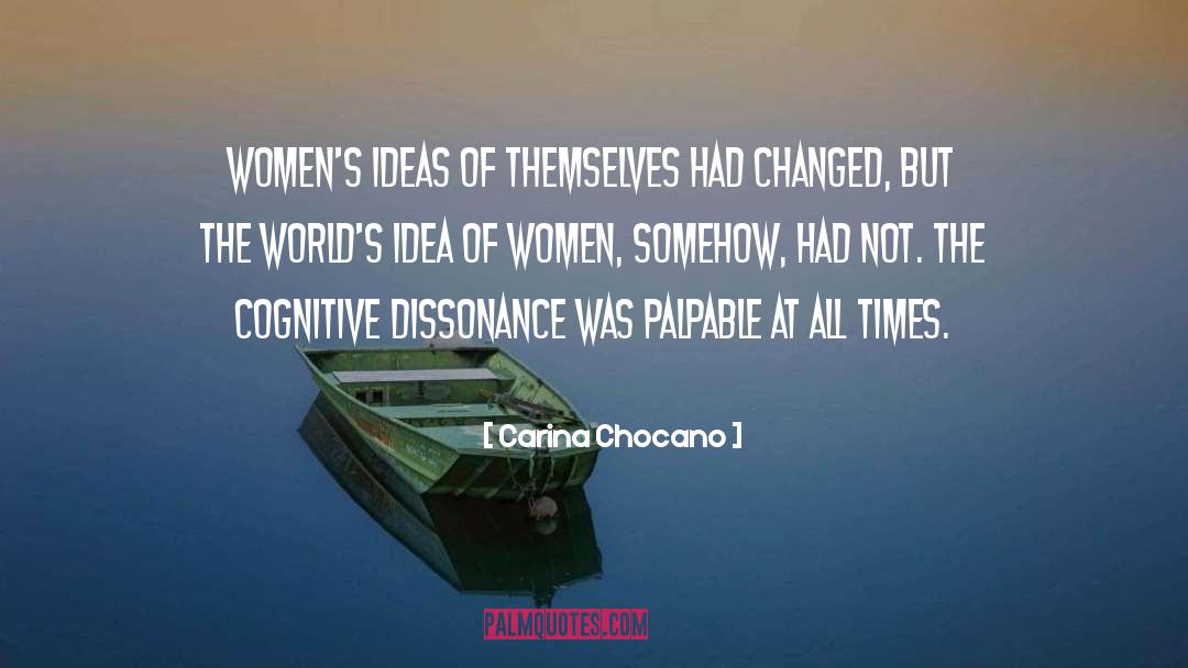 Carina Chocano Quotes: Women's ideas of themselves had