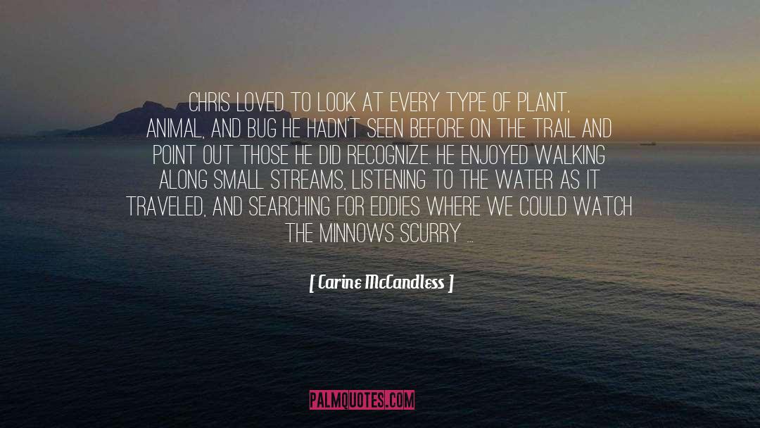 Carine McCandless Quotes: Chris loved to look at