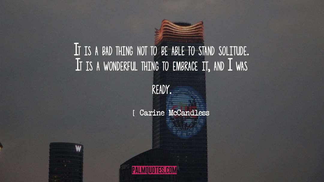Carine McCandless Quotes: It is a bad thing