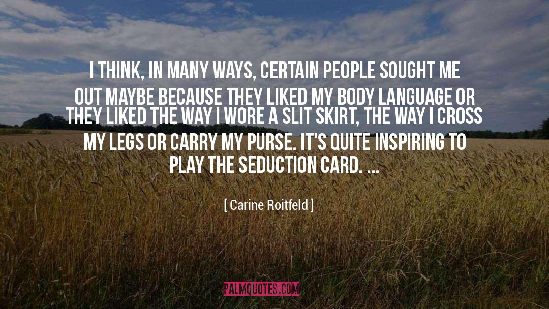 Carine Roitfeld Quotes: I think, in many ways,