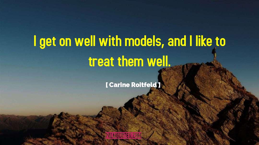 Carine Roitfeld Quotes: I get on well with